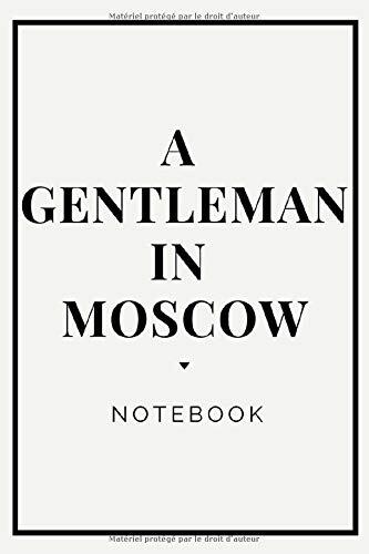 Notebook of a Gentleman in Moscow: A Novel
