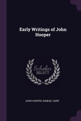 Early Writings of John Hooper