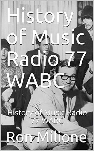 History of Music Radio 77 WABC: History of Music Radio 77 WABC