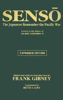 Senso: The Japanese Remember the Pacific War: Letters to the Editor of "Asahi Shimbun"