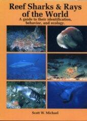 Reef Sharks and Rays of the World: A Guide to Their Identification, Behavior, and Ecology