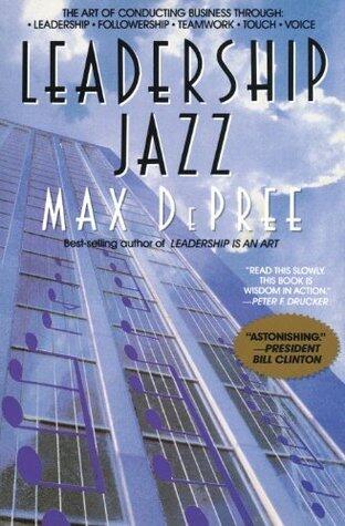 Leadership Jazz: The Essential Elements of a Great Leader