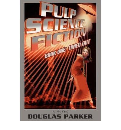 Pulp Science Fiction: Book One: Timed Out