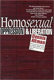 Homosexual: Oppression and Liberation