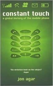 Constant Touch: A Global History of the Mobile Phone