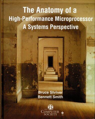 The Anatomy of a High-Performance Microprocessor (A Systems Perspective)