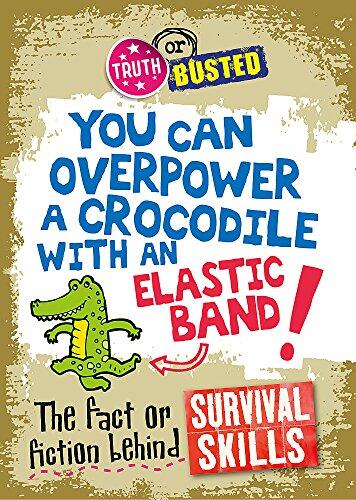 The Fact or Fiction Behind Survival Skills