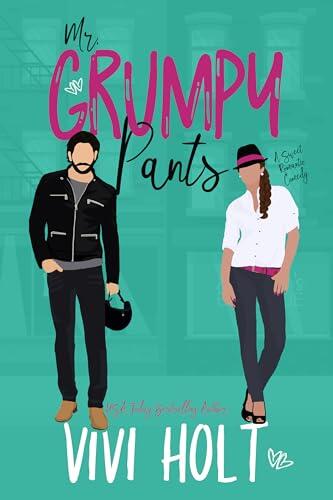 Mr Grumpy Pants: A Sweet Romantic Comedy