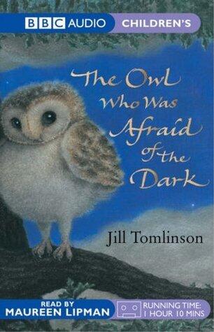 The Owl Who Was Afraid of the Dark