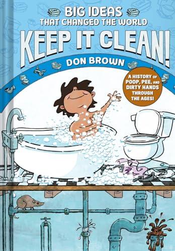 Keep It Clean!: Big Ideas That Changed the World #7