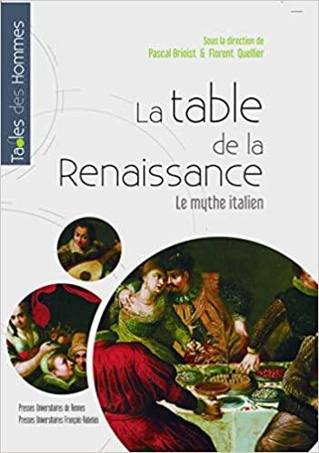 La table de la Renaissance : Le mythe italien