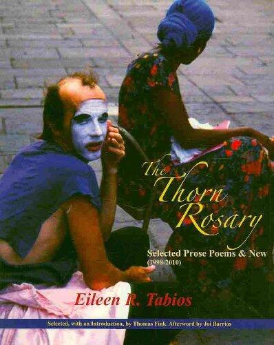 The Thorn Rosary: Selected Prose Poems (1998-2010)