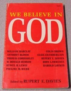 We believe in God
