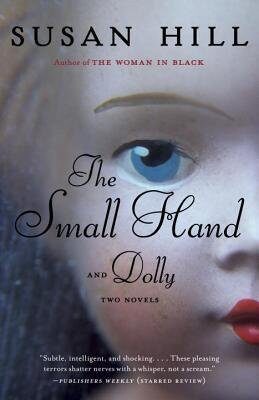 The Small Hand and Dolly: Two Novels
