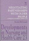 Negotiating Partnerships With Older People: A Person-Centred Approach
