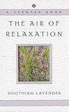 The Air of Relaxation: Soothing Lavender