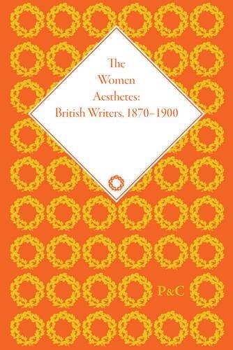 The Women Aesthetes: British Writers, 1870-1900