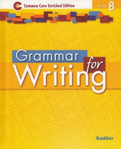 Grammar for Writing 2014 Common Core Enriched Edition Student Edition Level Yellow, Grade 8