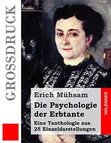 Die Psychologie Der Erbtante (Grossdruck): Eine Tanthologie Aus 25 Einzeldarstellungen