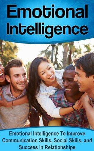 EMOTIONAL INTELLIGENCE: What Is Emotional Intelligence? (why is emotional intelligence important, emotional intelligence for sales success, emotional intelligence dummies)