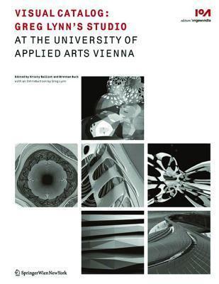 Visual Catalog: Greg Lynn's Studio at the University of Applied Arts Vienna