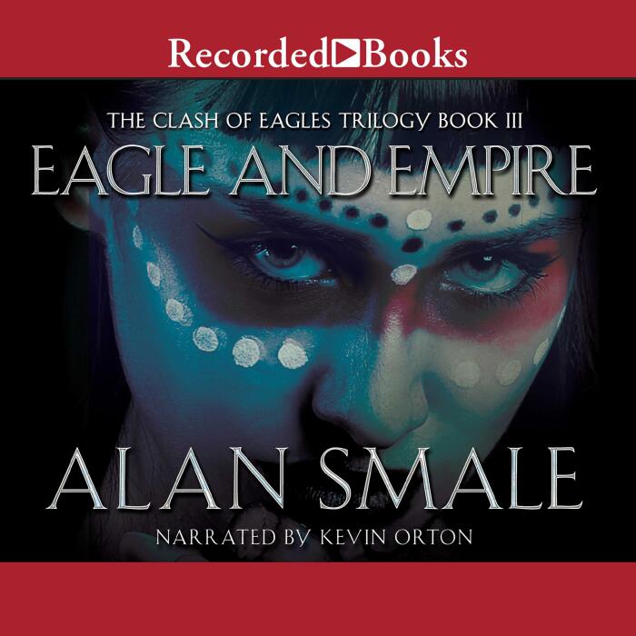 Eagle and Empire: The Clash of Eagles Trilogy, Book III