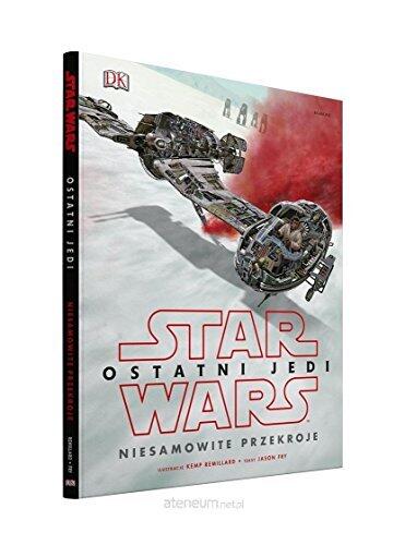 Star Wars. Ostatni Jedi. Niesamowite przekroje