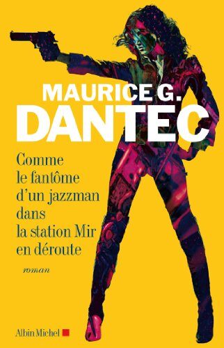 Comme le fantôme d'un jazzman dans la station Mir en déroute (Romans, Nouvelles, Recits