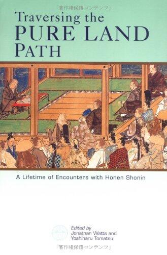Traversing the Pure Land Path: A Lifetime of Encounters with Honen Shonin