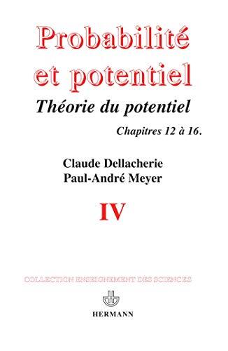 Probabilités et Potentiel (Volume 4): Théorie du Potentiel Associé à une Résolvante