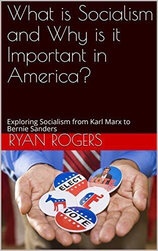 What is Socialism and Why is it Important in America?: Exploring Socialism from Karl Marx to Bernie Sanders