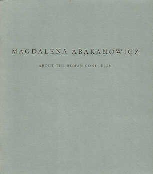 About the human condition: Magdalena Abakanowicz, March 8-April 14, 2001