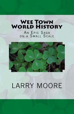 Wee Town World History: An Epic Saga on a Small Scale
