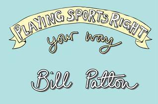 Playing Sports Right: Your Way
