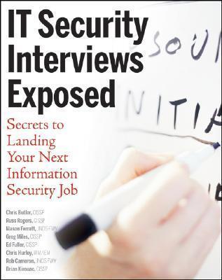 IT Security Interviews Exposed: Secrets to Landing Your Next Information Security Job
