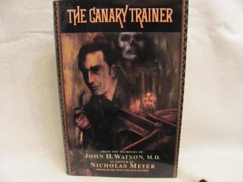 The Canary Trainer: From the Memoirs of John H. Watson