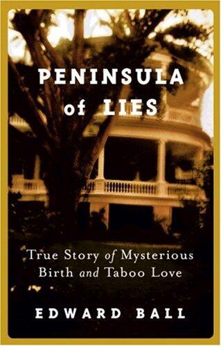 Peninsula of Lies : A True Story of Mysterious Birth and Taboo Love