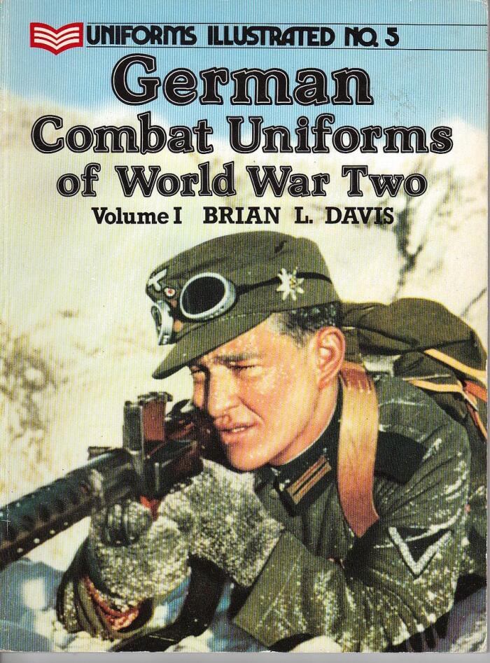 German Combat Uniforms of World War Two: Volume I