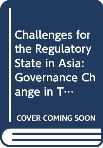 Challenges for the Regulatory State in Asia: Governance Change in Telecommunications, Higher Education and Health Management