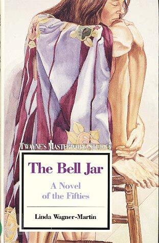 The Bell Jar: A Novel of the Fifties
