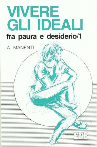 Vivere gli ideali: Fra paura e desiderio (Psicologia e formazione)