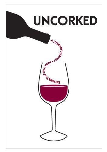 Uncorked: A Literary Harvest * Napa valley Scribblers