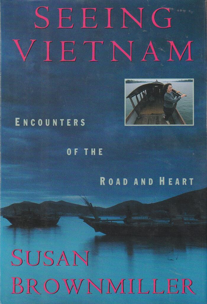 Seeing Vietnam: Encounters of the Road and Heart