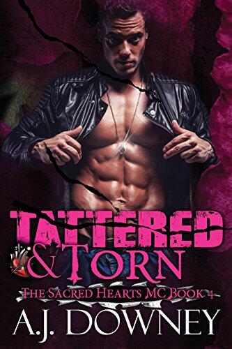 Tattered and Torn: The Sacred Hearts MC (Book IV)