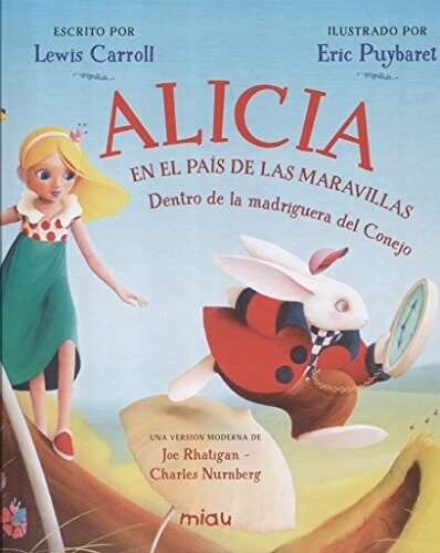 Alicia en el pais de las maravillas : dentro de la madriguera del Conejo
