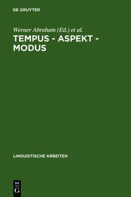 Tempus - Aspekt - Modus: Die Lexikalischen und Grammatischen Formen in den Germanischen Sprachen