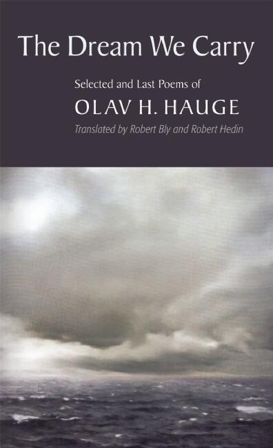 The Dream We Carry: Selected and Last Poems of Olav Hauge