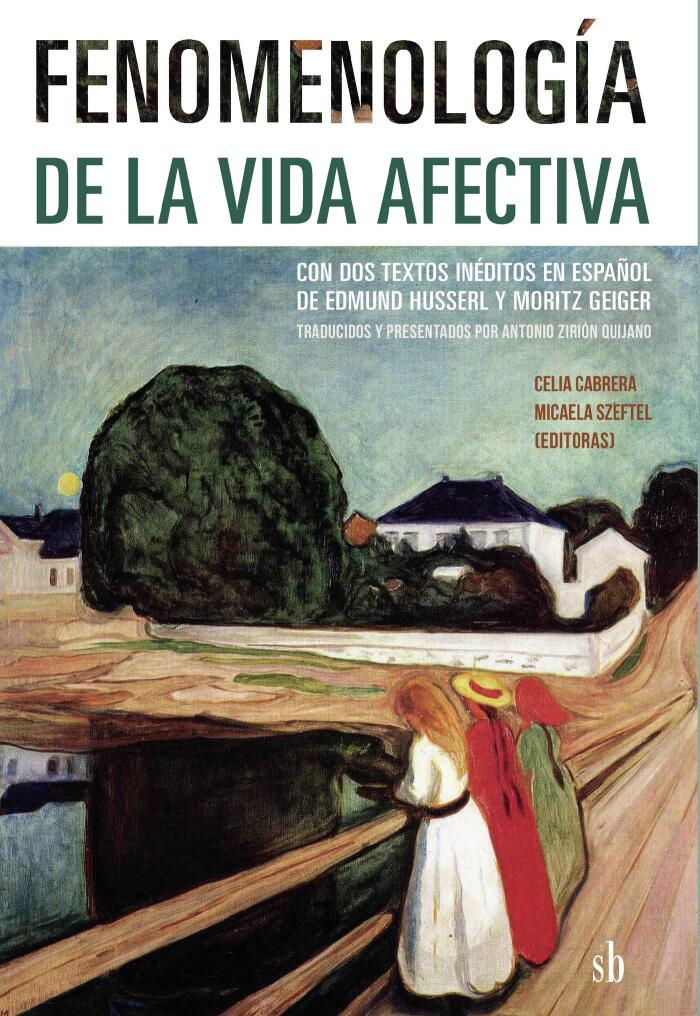 Fenomenología de la vida afectiva: Con dos textos inéditos en español de Edmund Husserl y Moritz Geiger, traducidos y presentados por Antonio Zirión Quijano (Post-visión)