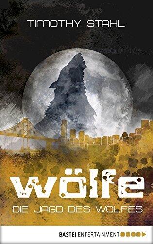 Die Jagd des Wolfes (Wölfe-Serie 3)