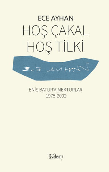 Hoş Çakal Hoş Tilki: Enis Batur'a Mektuplar 1975-2002